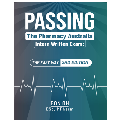Passing The Pharmacy Australia Intern Written Exam Third Edition